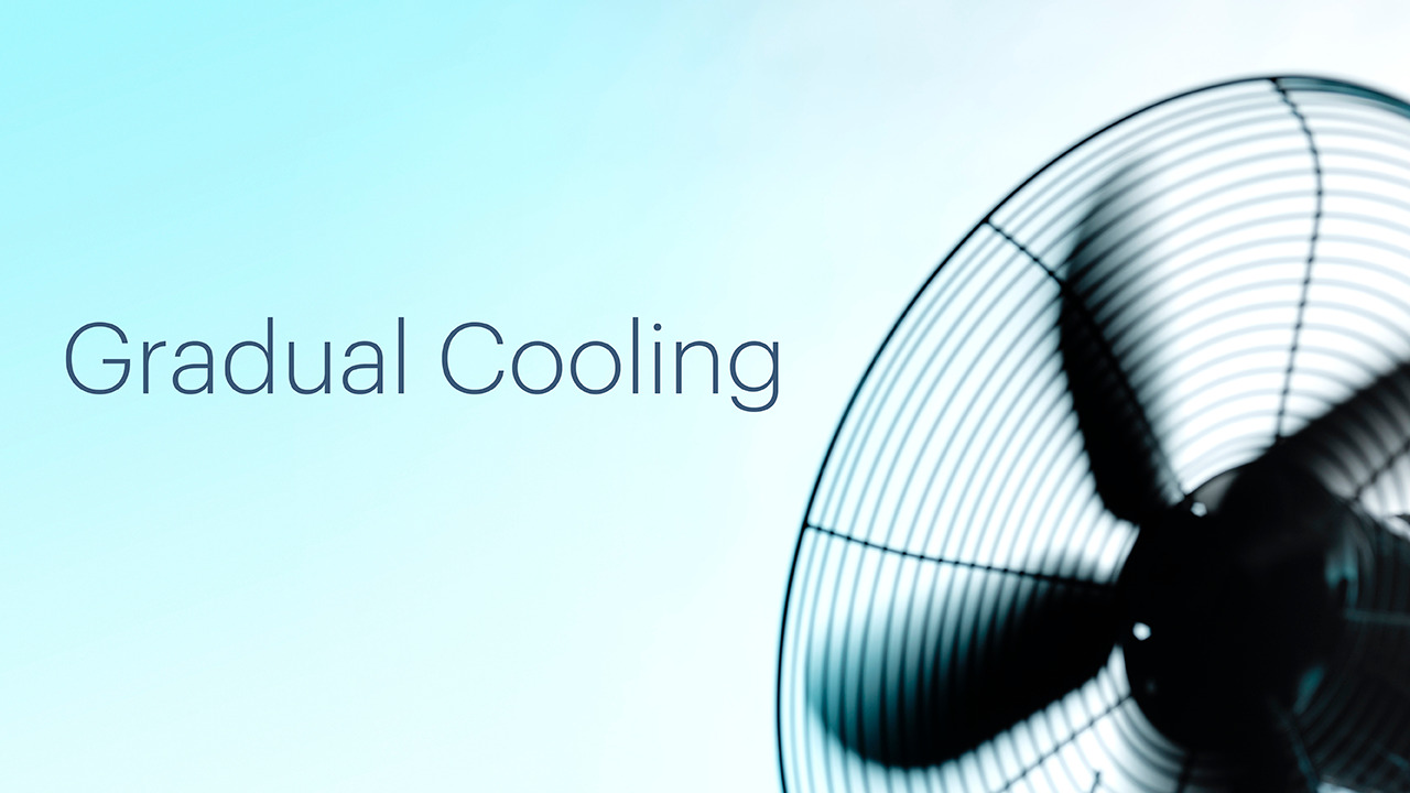 Gradual Cooling